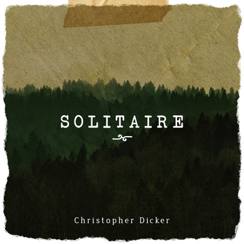 Christopher Dicker - Solitaire