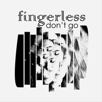 Fingerless - Don't Go