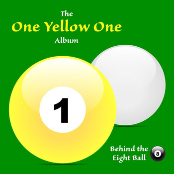 Behind the Eight Ball - One Yellow One
