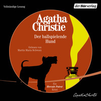 Agatha Christie - Der Ball spielende Hund (Ungekürzt)