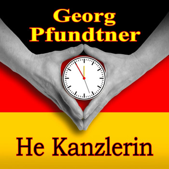 Georg Pfundtner - He Kanzlerin