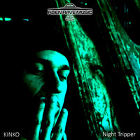 Kinko - Night Tripper