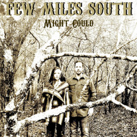 Few Miles South - Might Could - EP