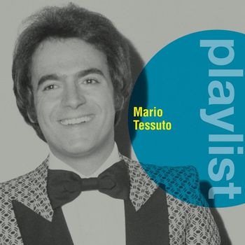 Mario Tessuto - Playlist: Mario Tessuto