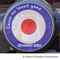 Johnny Boy - Cause My Lover's Gone