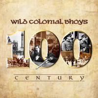 Wild Colonial Bhoys - Century