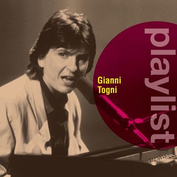 Gianni Togni - Playlist: Gianni Togni