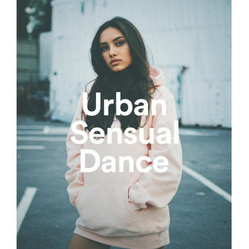 Urban Modern Dance, Sensual Dance, Urban Dance Girls - Urban Sensual Dance - Electronica Downtempo