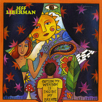 Jeff Liberman - Outside My Window Is Inside My Dreams