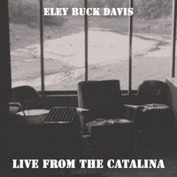Eley Buck Davis - Live From The Catalina