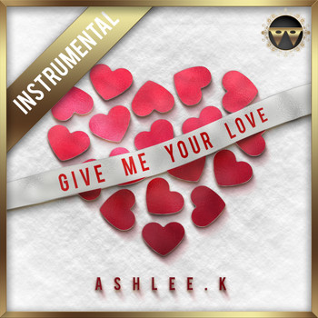 Ashlee.k - Give Me Your Love (Instrumental)