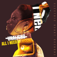 UNALIGND - All I Need