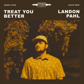 Landon Pahl - Treat You Better