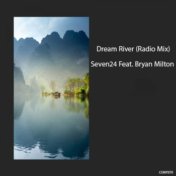 Seven24 featuring Bryan Milton - Dream River (Radio Mix)