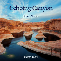 Karen Biehl - Echoing Canyon (Solo Piano)