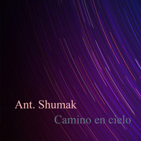 Ant. Shumak - Camino En Cielo