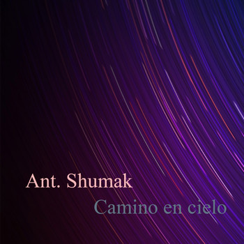 Ant. Shumak - Camino En Cielo