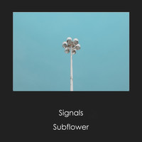 Subflower - Signals