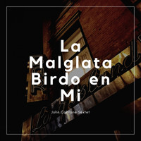 John Coltrane Sextet - La Malglata Birdo en Mi