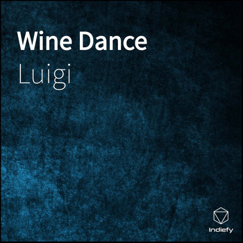 Luigi - Wine Dance (Explicit)