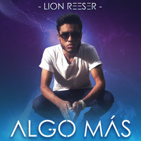 Lion Reeser - Algo Más (Explicit)