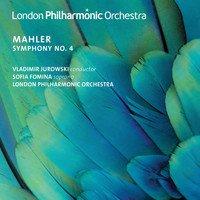 London Philharmonic Orchestra, Vladimir Jurowski and Sofia Fomina - Mahler: Symphony No. 4