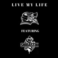 Slice - Live My Life (feat. Shibastik)