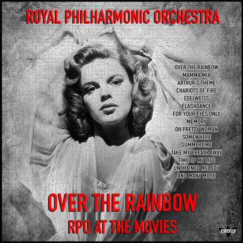 Royal Philharmonic Orchestra - Royal Philharmonic Orchestra - Over the Rainbow - RPO at the Movies