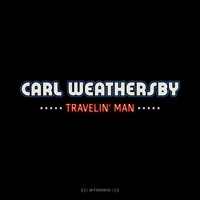 Carl Weathersby - Travelin' Man
