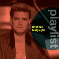 Cristiano Malgioglio - Playlist: Cristiano Malgioglio