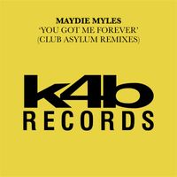 Maydie Myles - You Got Me Forever (Club Asylum Remixes)
