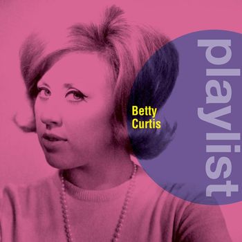 Betty Curtis - Playlist: Betty Curtis