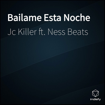 Jc Killer featuring Ness Beats - Bailame Esta Noche