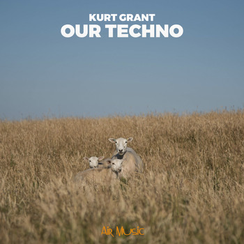 Kurt Grant - Our Techno