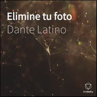 Dante Latino - Elimine Tu Foto