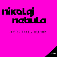 Nikolaj Nebula - By My Side / Higher