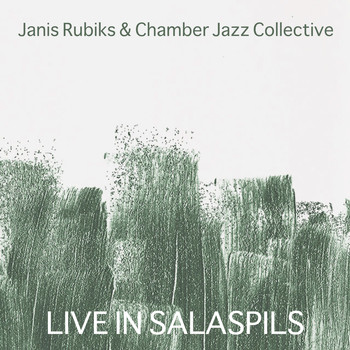 Jānis Rubiks featuring Chamber Jazz Collective - Live in Salaspils