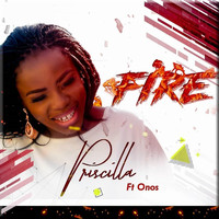 Priscilla - Fire (feat. Onos)