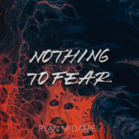 Ryan McDaniel - Nothing to Fear