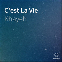 Khayeh - C'est La Vie