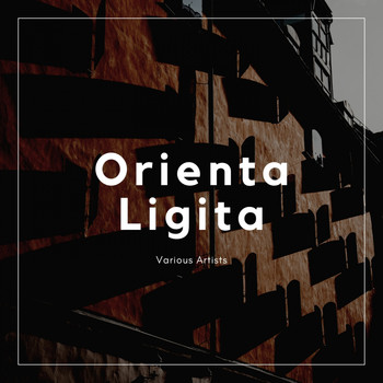 Various Artists - Orienta Ligita