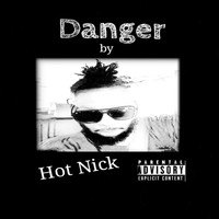 Hot Nick - Danger (Explicit)