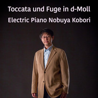 NOBUYA KOBORI - Toccata und Fuge in d-Moll Toccata (Electric Piano Version)