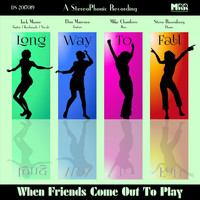 When Friends Come Out to Play - Long Way to Fall