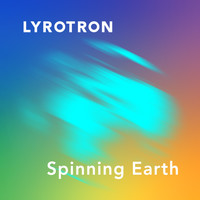 Lyrotron - Spinning Earth
