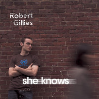 Robert Gillies - She Knows