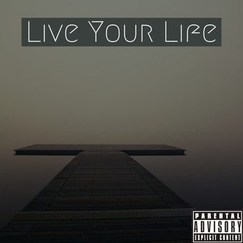 Fokus - Live Your Life (Explicit)