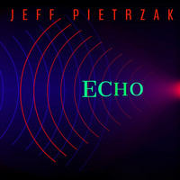 Jeff Pietrzak - Echo