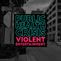 Violent Entertainment - Public Health Crisis (Explicit)