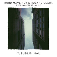 Kurd Maverick & Roland Clark - Everywhere Is House